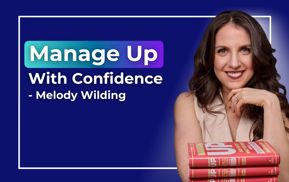 Managing Up with Melody Wilding